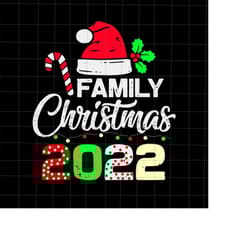 family christmas 2022 svg, family xmas 2022 svg, quote family christmas svg