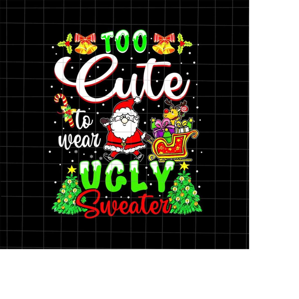 MR-228202342635-too-cute-to-wear-ugly-sweater-png-ugly-sweate-christmas-png-image-1.jpg