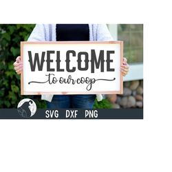 welcome to our coop svg, horizontal coop sign svg, funny chicken svg, hen house png digital download, cricut files, silh
