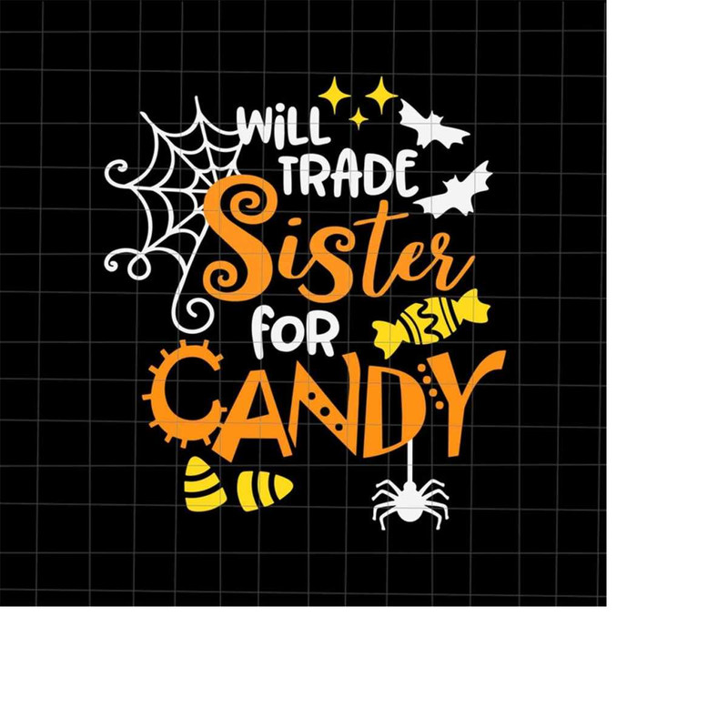 MR-22820234471-will-trade-sister-for-candy-svg-funny-sister-halloween-quote-image-1.jpg