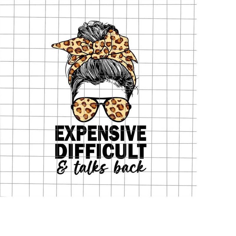 MR-228202344936-expensive-difficult-and-talks-back-messy-bun-svg-mom-life-image-1.jpg