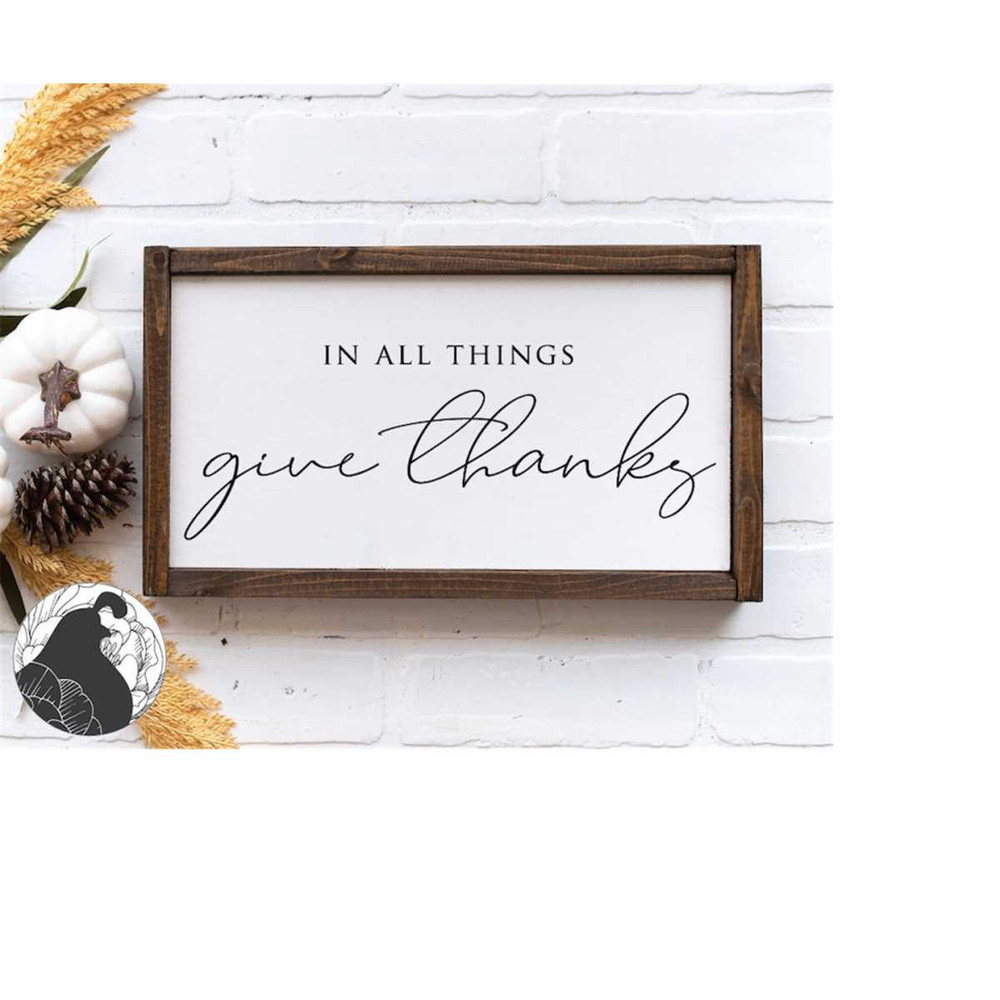MR-228202345047-in-all-things-give-thanks-svg-fall-sign-svg-thanksgiving-image-1.jpg