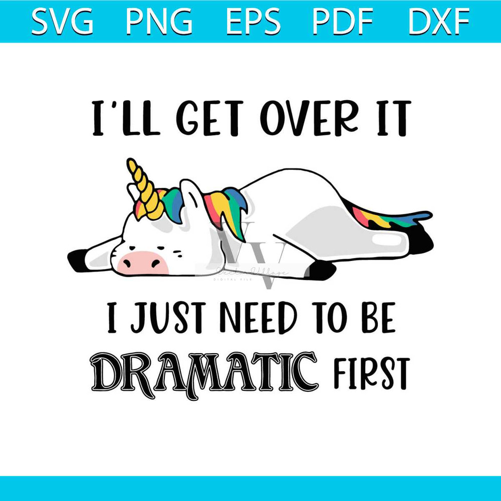 MR-vectorvillage-twinklesvgcomill-get-over-it-i-just-need-to-be-dramatic-first-svg-png-eps-dxf-228202362235.jpeg