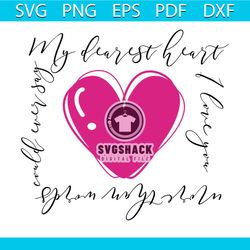 my dearest heart i love you svg, valentine svg, pink heart svg, my dearest heart svg, i love you svg, sweet love svg
