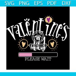 valentine's day please wait svg, valentine svg, valentine loading svg