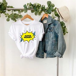 super mommy t-shirts, mother's day shirt, superwoman shirt, super mother tee, super mom gift shirt, mother's day tee gif