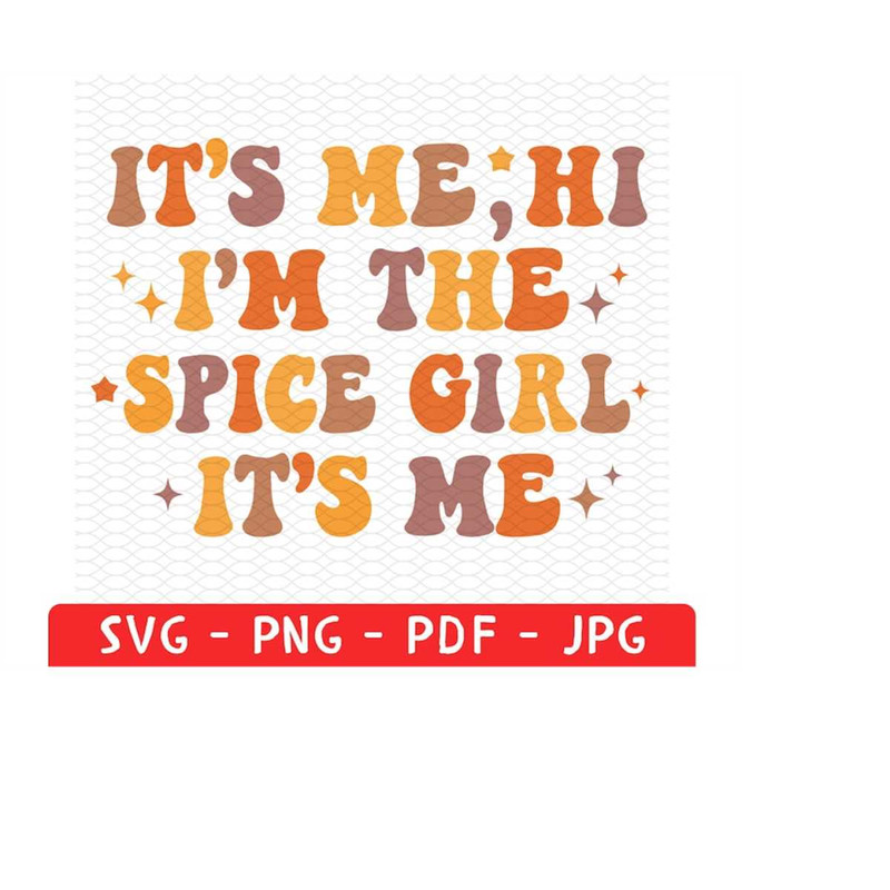 MR-22820238721-spice-girl-svg-png-its-me-hi-im-the-spice-girl-image-1.jpg
