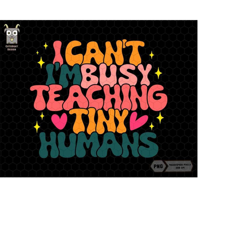 MR-228202383617-i-cant-im-busy-teaching-tiny-humans-png-teacher-image-1.jpg