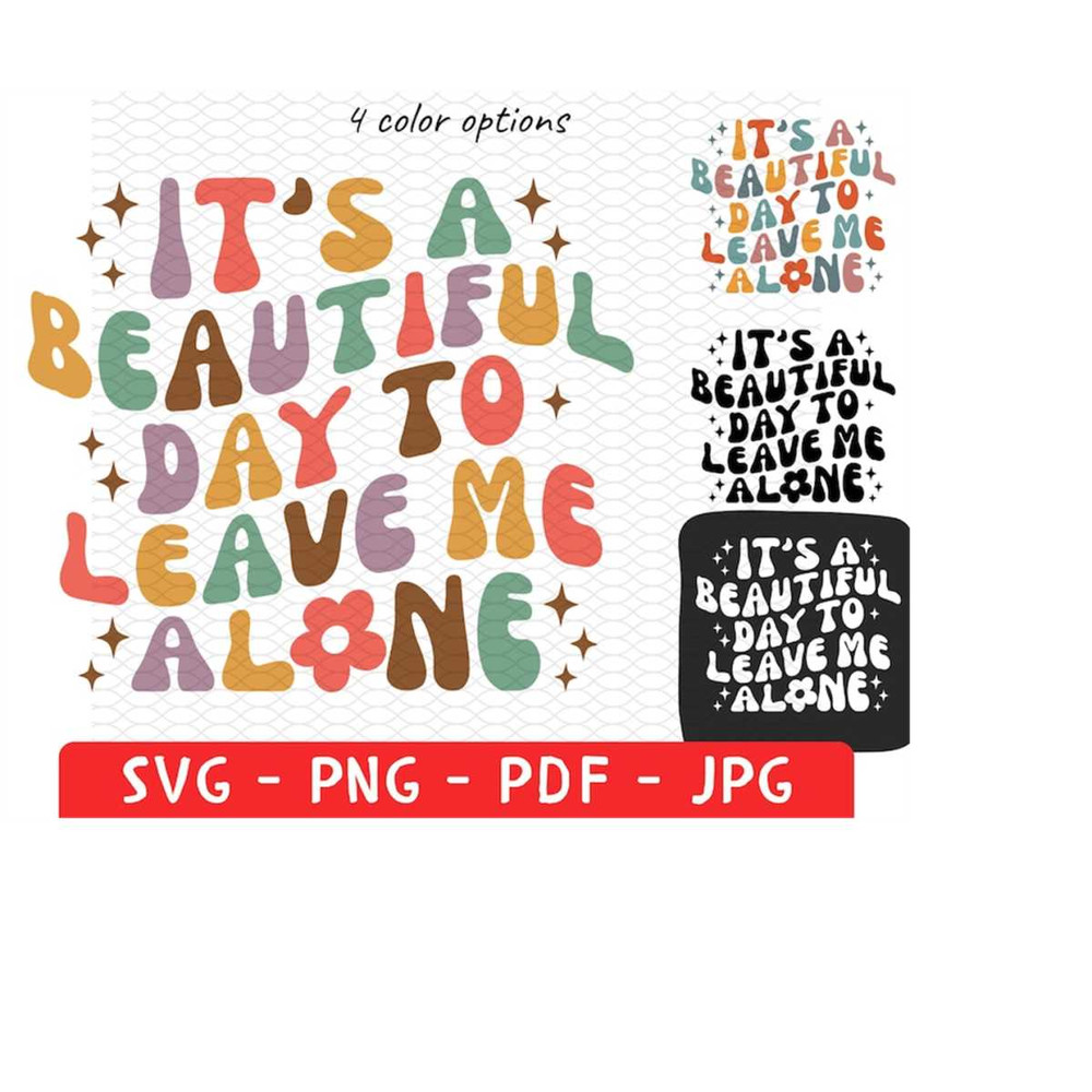MR-228202383626-its-a-beautiful-day-to-leave-me-alone-svg-png-sarcastic-image-1.jpg