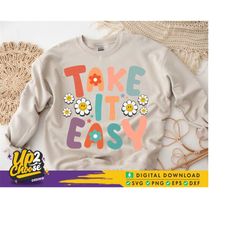 take it easy svg, groovy flowers svg, positive trendy shirt svg, boho positivity saying, vintage motivational quote, svg
