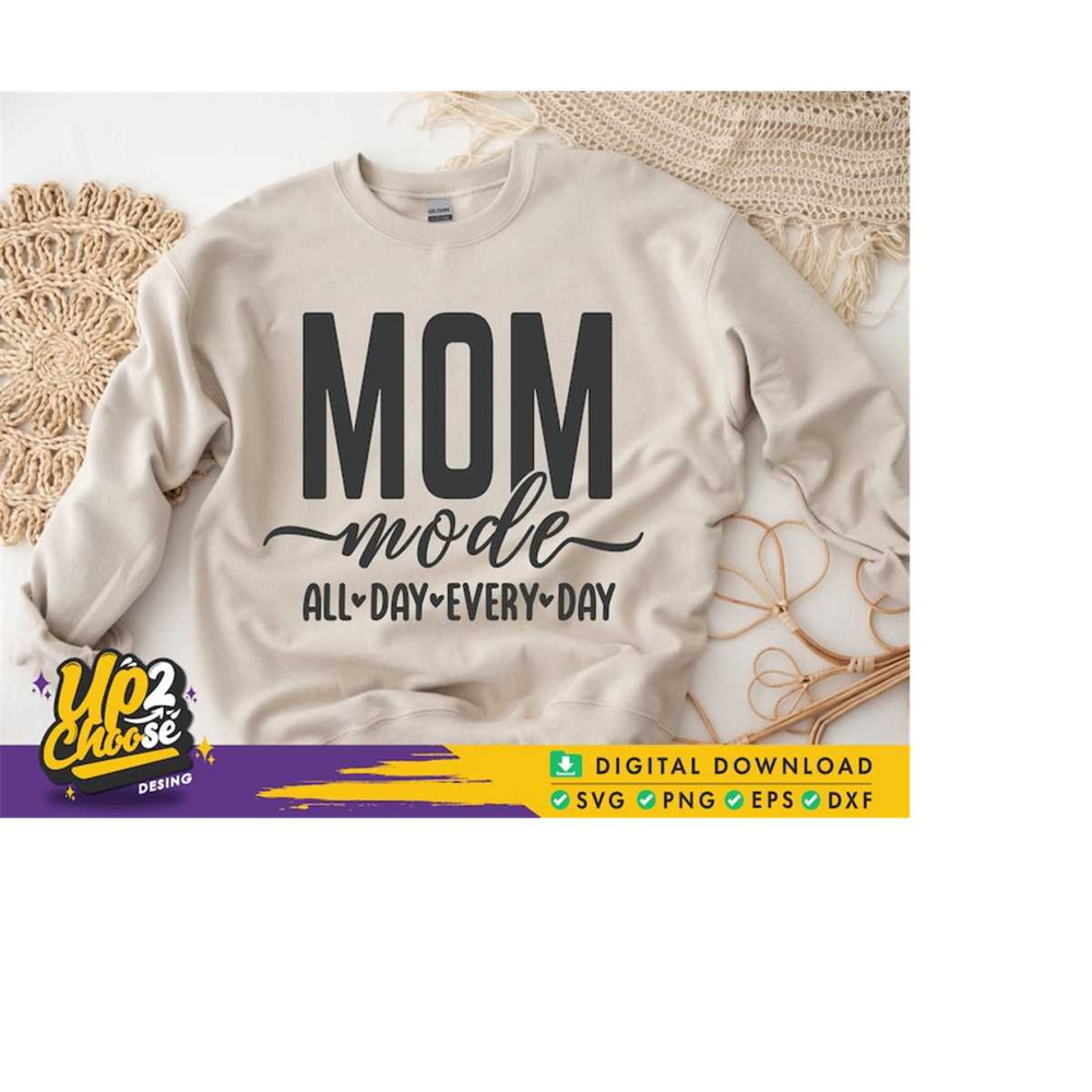MR-228202384139-mom-mode-all-day-every-day-svg-mothers-day-svg-mom-image-1.jpg