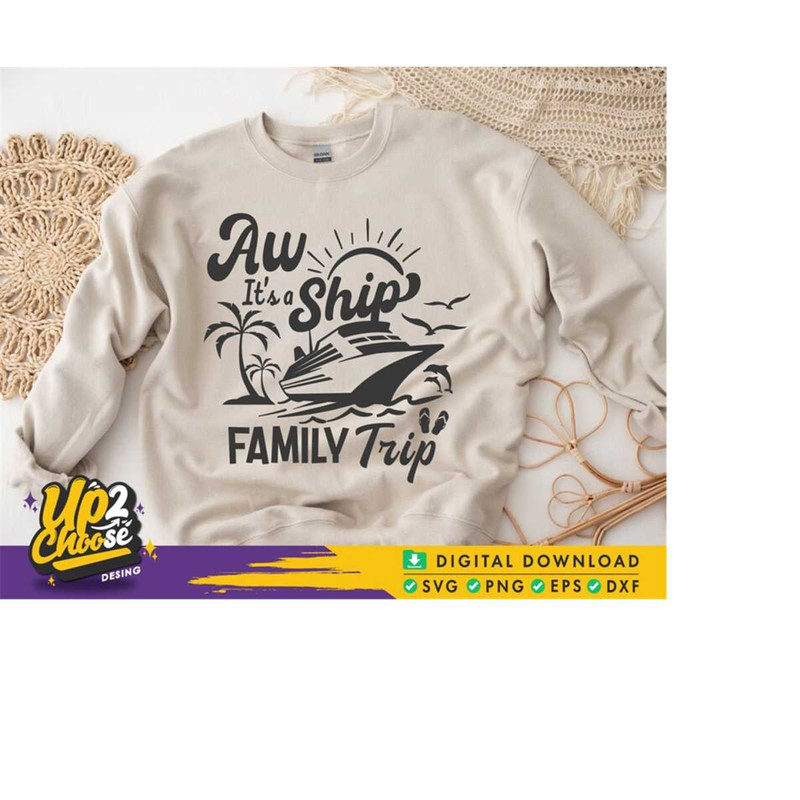 MR-228202385443-aw-ship-its-a-family-trip-svg-summer-vacation-svg-image-1.jpg