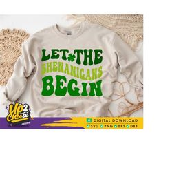 let the shenanigans begin svg, st patricks day svg, st patrick shirt svg, funny st patrick svg, shamrock svg, clover, sv