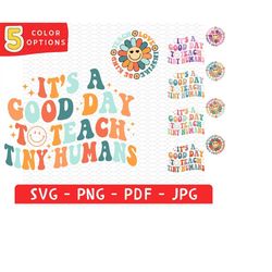 it's a good day to teach tiny humans teacher shirt svg png, teach love inspire png svg, teacher appreciation, teacher sw