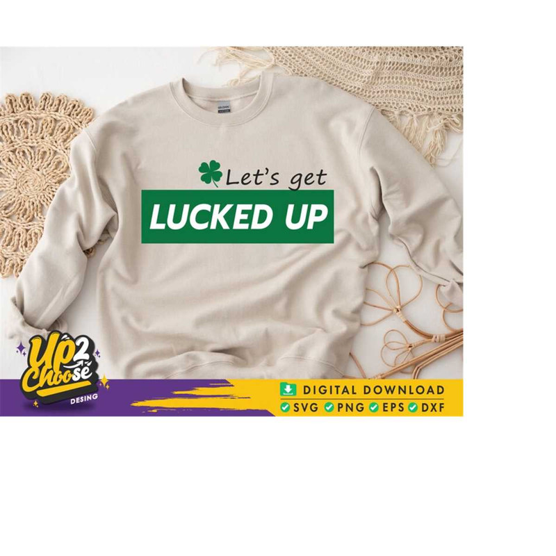 MR-228202391843-lets-get-lucked-up-st-patricks-day-st-patrick-shirt-image-1.jpg