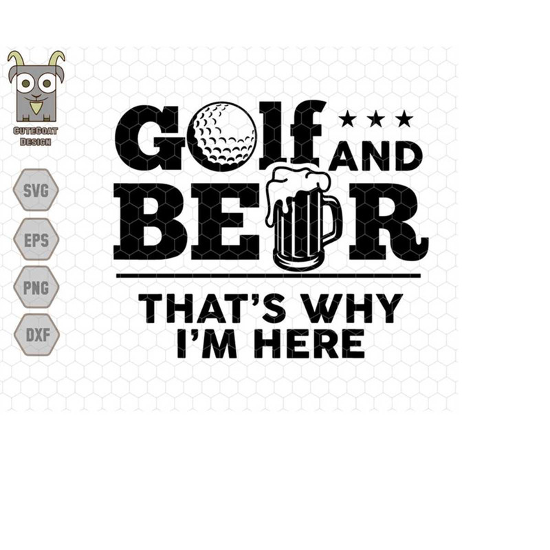MR-22820239358-golf-and-beer-thats-why-im-here-svg-fathers-image-1.jpg