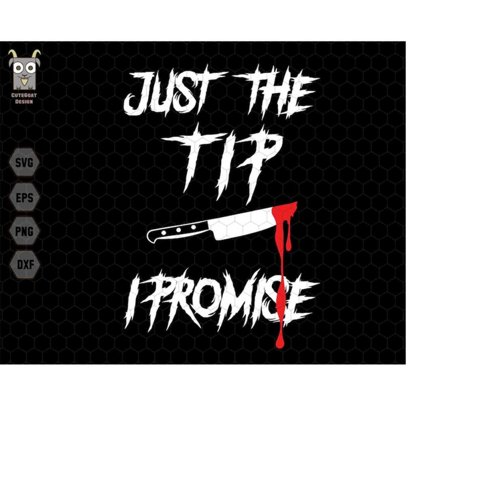 MR-228202395828-just-the-tip-i-promise-svg-funny-svg-digital-file-spooky-image-1.jpg