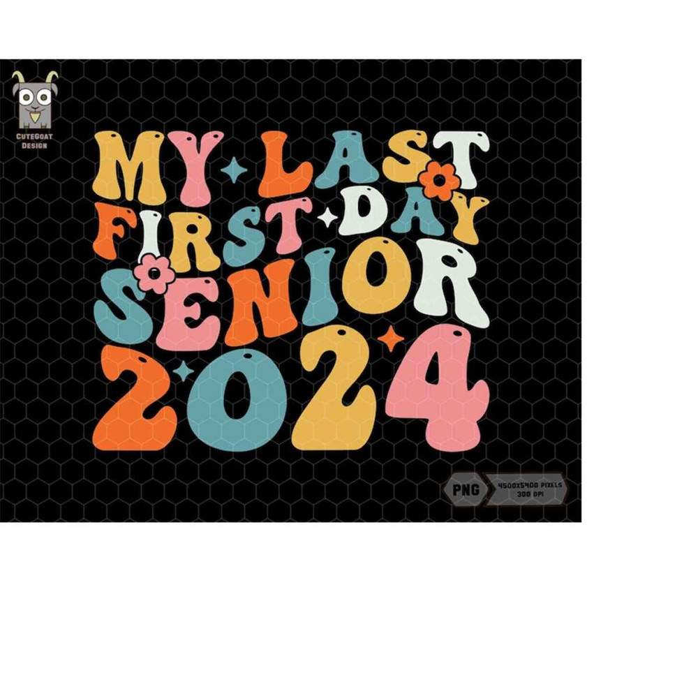 MR-2282023101859-my-last-first-day-senior-2024-png-teacher-life-png-back-to-image-1.jpg