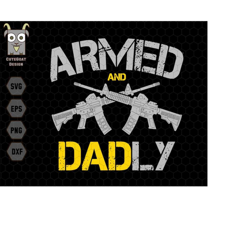 MR-228202310324-armed-and-dadly-svg-fathers-day-svg-dad-joke-svg-gun-image-1.jpg