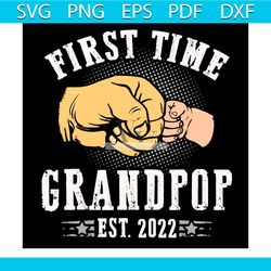 mens first time grandpop est 2022 svg, trending svg, grandpa svg, daddy svg, father gift svg
