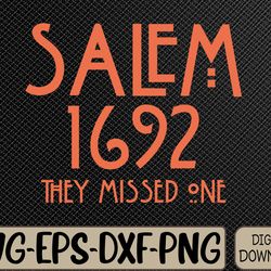 salem 1692 they missed one svg, eps, png, dxf, digital download