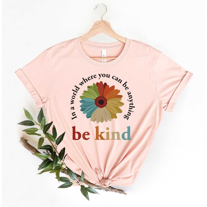 MR2282023121030inaworldwhereyoucanbeanythingshirtbekindshirtbeimage1jpg