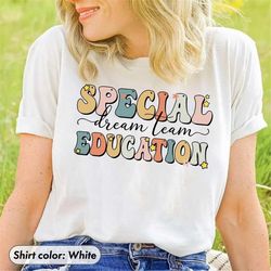 special education dream team shirt, sped team shirts, special education teacher shirt, special ed squad, sped crew cute