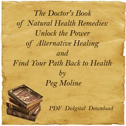 The Doctor's Book of Natural Health Remedies: Unlock the Power of Alternative Healing and Find Your Path Back to Health