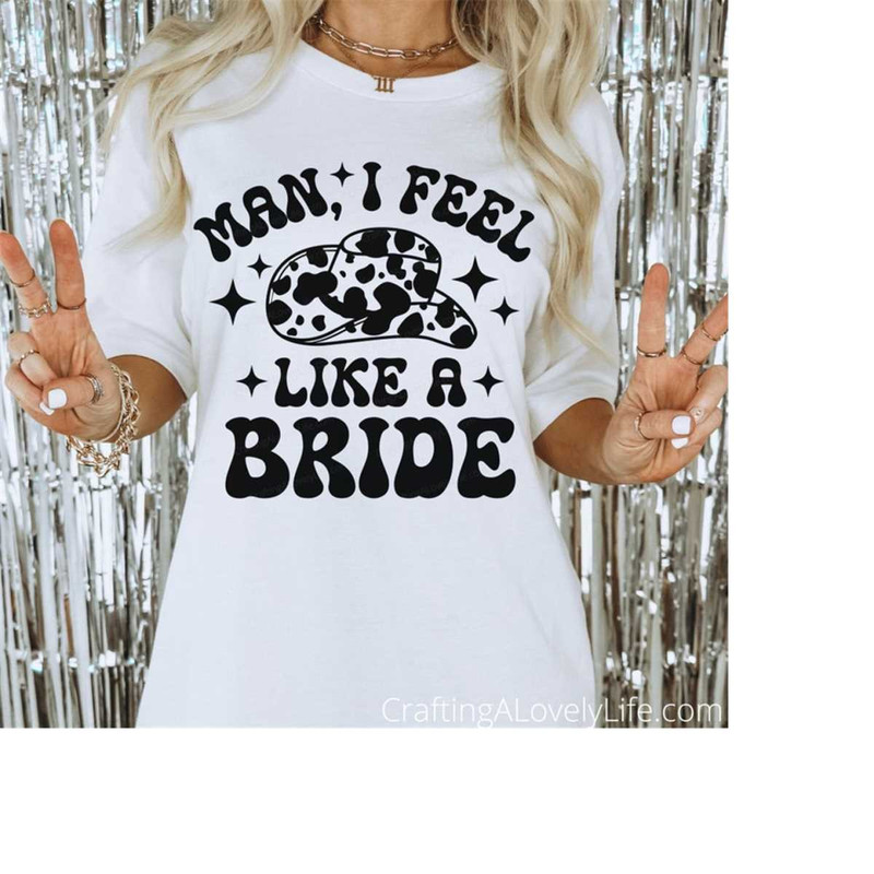 MR-2282023141515-man-i-feel-like-a-bride-svg-cowgirl-svg-cowboy-hat-svg-image-1.jpg