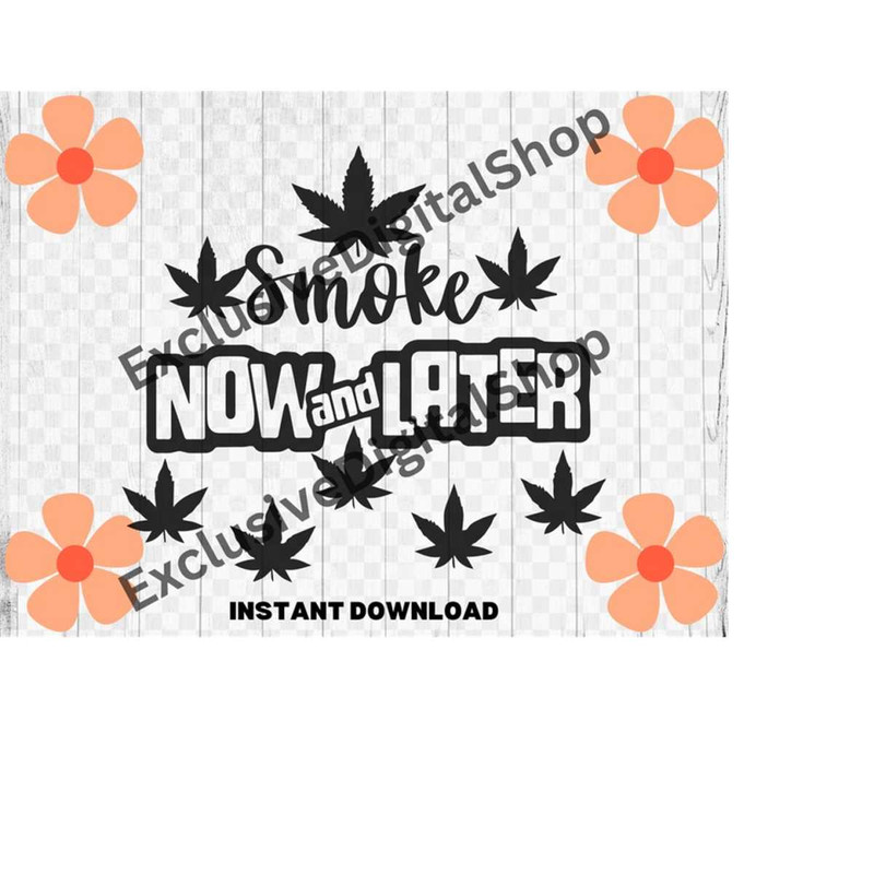 MR-2282023141546-smoke-now-and-later-canabis-cut-file-digital-download-svg-image-1.jpg