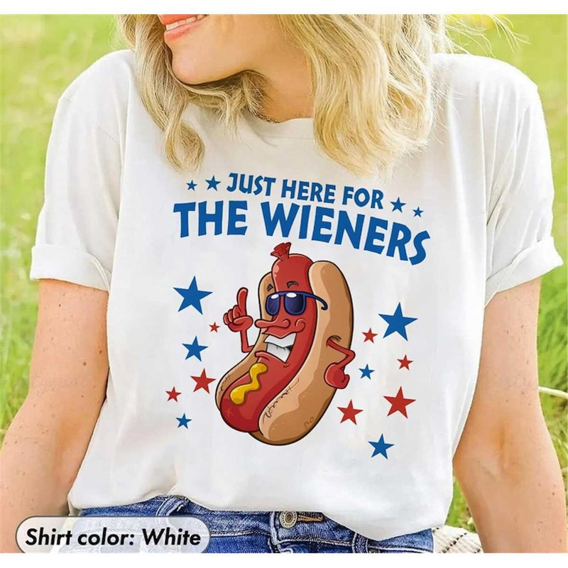 MR-2282023142326-just-here-for-the-wieners-shirt-for-4th-of-july-funny-hot-dot-image-1.jpg