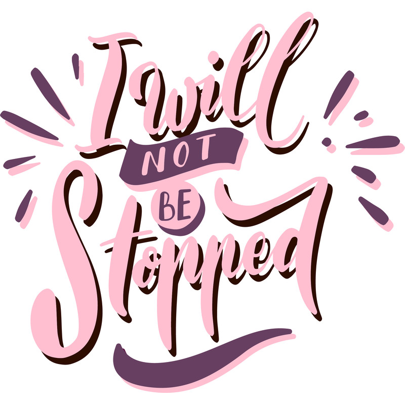 I will not be stopped.png