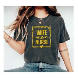 wife mom nurse shirt, wife t shirt, nursing tshirt, nurse tee, gift for nurse mom, nursing mom shirt, mothers day shirts
