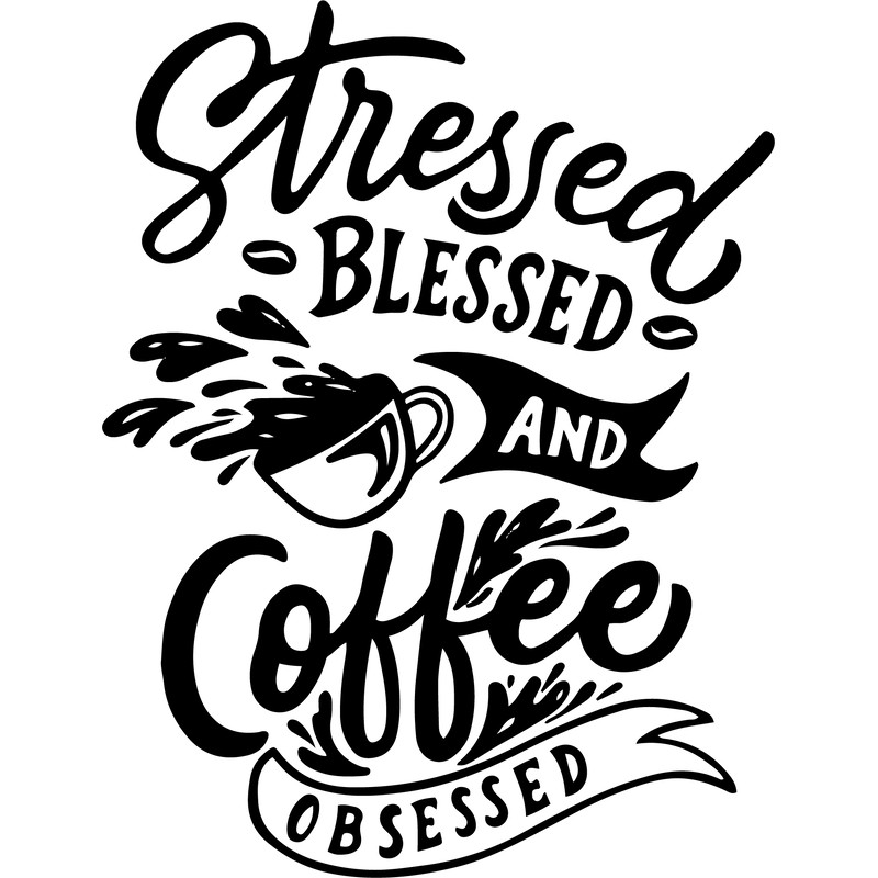 stressed blessed and coffee obsessed.png