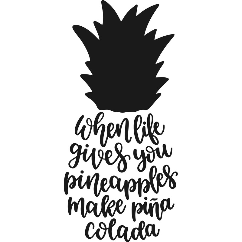 when life gives you pineapples.png