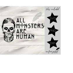 all monsters are human // ahs tate svg // american horror story digital download