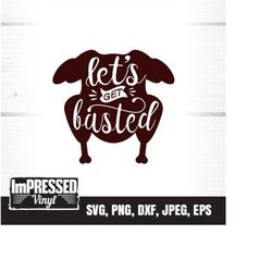 let's get basted- thanksgiving svg-instant download
