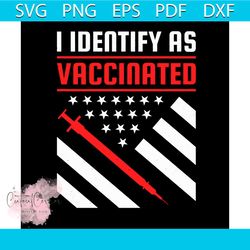 i identify as vaccinated patriotic american flag svg, trending svg, star svg, american flag svg