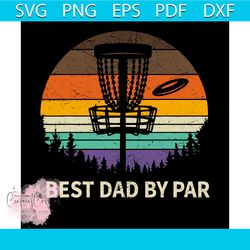 best dad by par svg, father's day svg, par svg, funny dad papa frisbee golf svg, golf svg