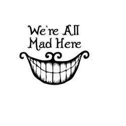 qualityperfectionus digital download - we are all mad here - png, svg file for cricut, htv, instant download