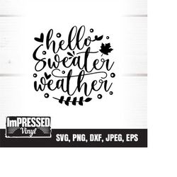 hello sweater weather svg- instant download