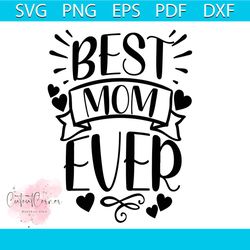 best mom ever, mother's day svg, mom svg, heart svg, cute mom svg, mother's day, best mom