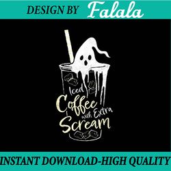 funny iced coffee with extra scream ghost spooky halloween , happy halloween png, pumpkin png, ghost png, sublimation