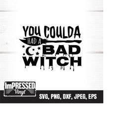 you could had a bad witch svg- instant download