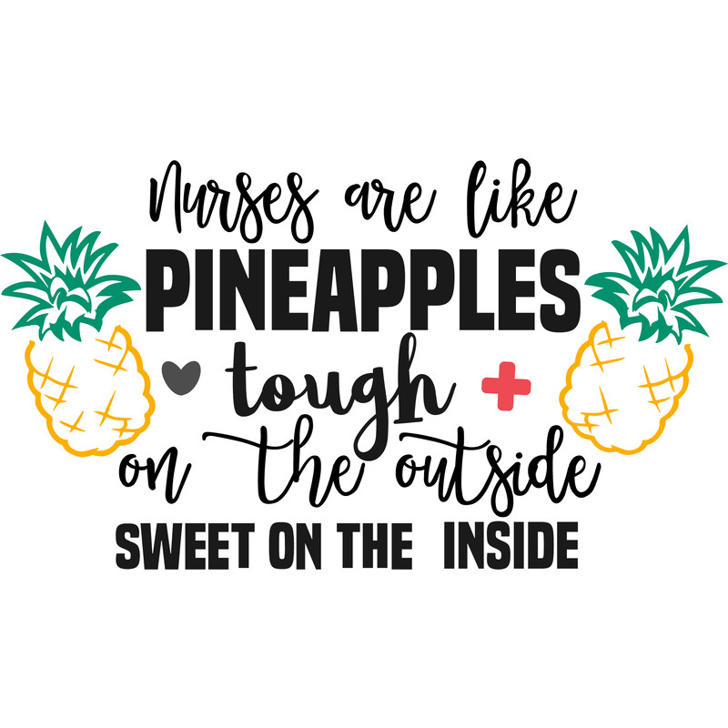 nurses are like pineapples.png