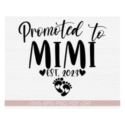 Promoted To Mimi Svg, Est. 2023 Svg, Established Year Svg,New Mimi Shirt Svg,Png,Eps,Dxf,Pdf Mimi To Be Svg,New Baby Svg