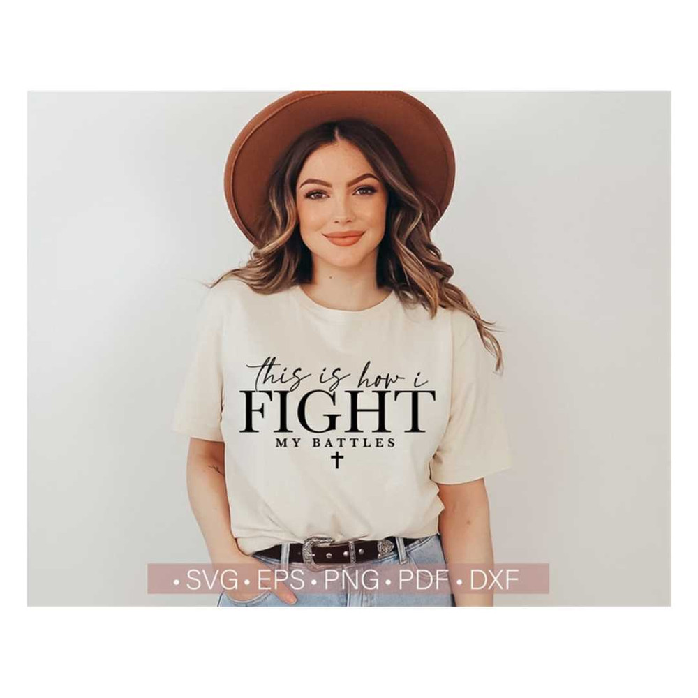 MR-2282023161433-this-is-how-i-fight-my-battles-svg-png-christian-svg-jesus-image-1.jpg