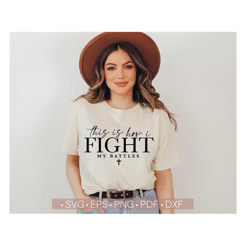 MR-2282023161433-this-is-how-i-fight-my-battles-svg-png-christian-svg-jesus-image-1.jpg