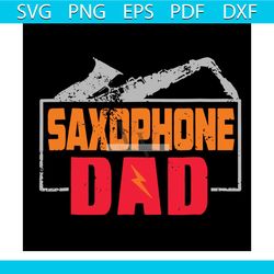 Distressed Saxophone Dad Svg, Father's Day Svg, Father Svg, Fathers Day Svg, Saxophone Svg, Music Svg