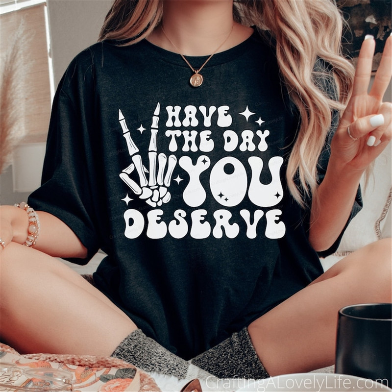 MR-2282023162051-have-the-day-you-deserve-svg-png-skeleton-hands-svg-skeleton-image-1.jpg